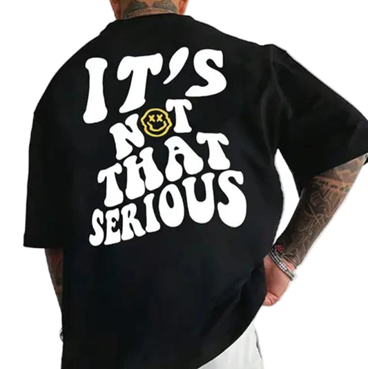 Person wearing a black t-shirt with 'It's not that serious' text on the back.
